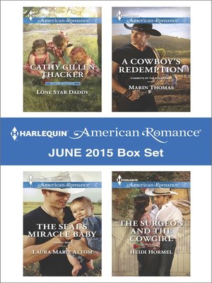 cover image of Harlequin American Romance June 2015 Box Set: Lone Star Daddy\The SEAL's Miracle Baby\A Cowboy's Redemption\The Surgeon and the Cowgirl